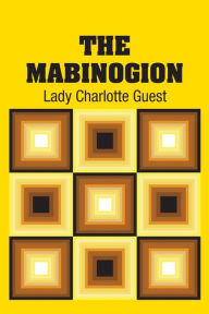 Title: The Mabinogion, Author: Lady Charlotte Guest