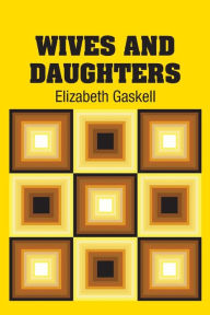 Title: Wives and Daughters, Author: Elizabeth Gaskell