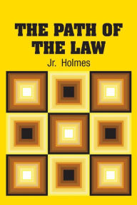 Title: The Path of the Law, Author: Jr. Oliver Wendell Holmes