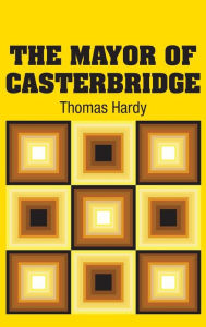 Title: The Mayor of Casterbridge, Author: Thomas Hardy