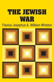 Title: The Jewish War, Author: Flavius Josephus