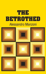 Title: The Betrothed, Author: Alessandro Manzoni