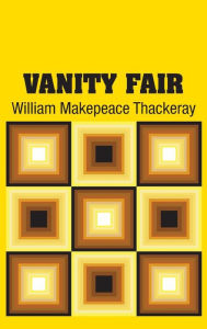 Title: Vanity Fair, Author: William Makepeace Thackeray