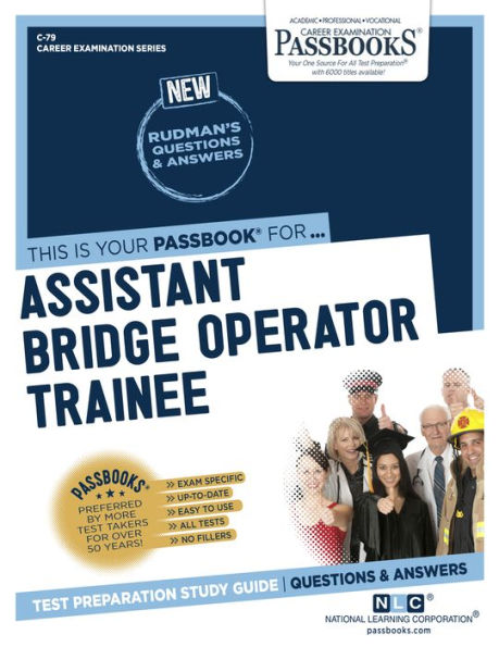 Assistant Bridge Operator Trainee (C-79): Passbooks Study Guide