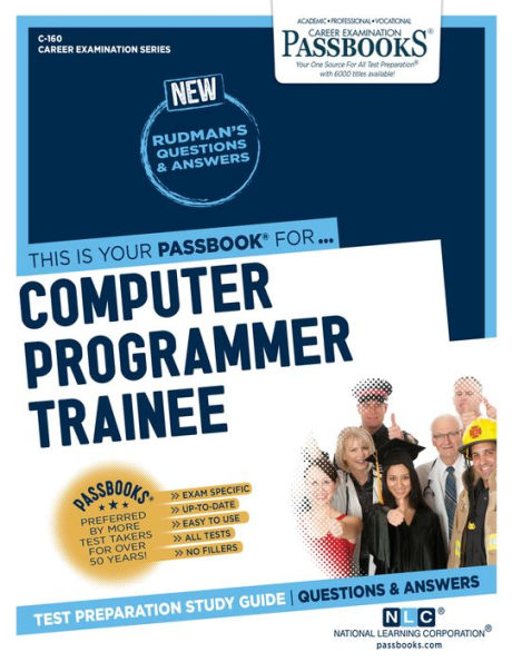 Computer Programmer Trainee (C-160): Passbooks Study Guide