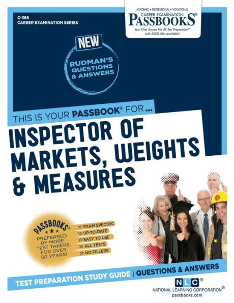 Inspector of Markets, Weights & Measures (C-368): Passbooks Study Guide