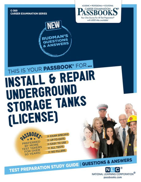 Install & Repair Underground Storage Tanks (License) (C-369): Passbooks Study Guide