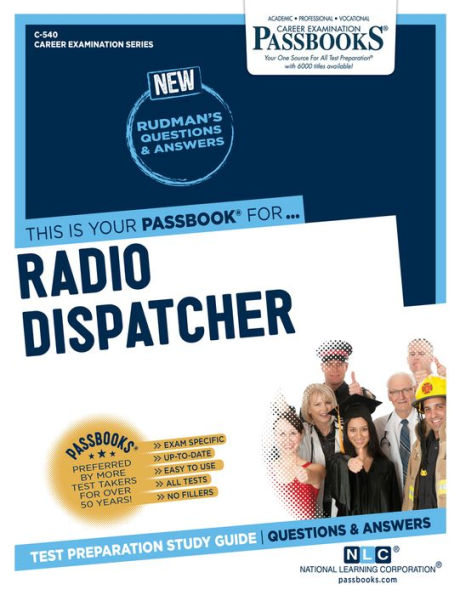 Radio Dispatcher (C-540): Passbooks Study Guide