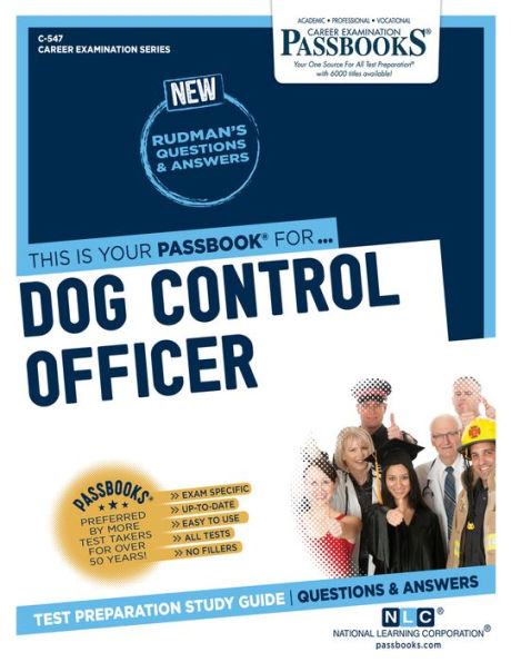 Dog Control Officer (C-547): Passbooks Study Guide