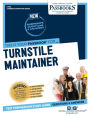Turnstile Maintainer (C-825): Passbooks Study Guide