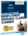Unemployment Insurance Claims Examiner (C-851): Passbooks Study Guide