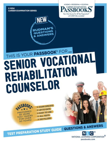 Senior Vocational Rehabilitation Counselor (C-1054): Passbooks Study Guide