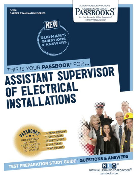 Assistant Supervisor of Electrical Installations (C-1116): Passbooks Study Guide