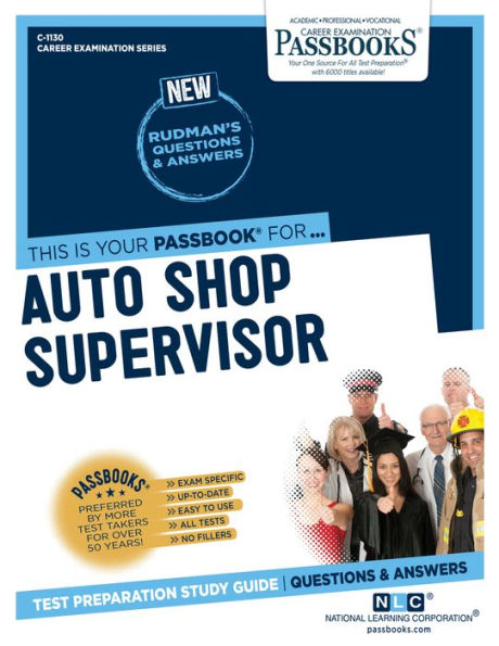Auto Shop Supervisor (C-1130): Passbooks Study Guide