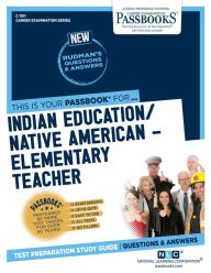 Title: Indian Education -Elementary Teacher (C-1311): Passbooks Study Guide, Author: National Learning Corporation