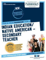 Title: Indian Education -Secondary Teacher (C-1313): Passbooks Study Guide, Author: National Learning Corporation