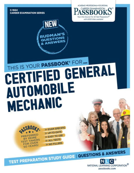 Certified General Automobile Mechanic (ASE) (C-1664): Passbooks Study Guide