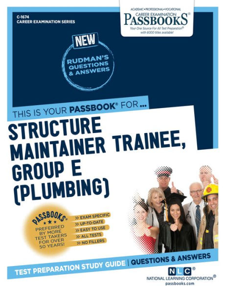 Structure Maintainer Trainee, Group E (Plumbing) (C-1674): Passbooks Study Guide