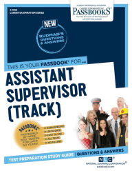 Title: Assistant Supervisor (Track) (C-1728): Passbooks Study Guide, Author: National Learning Corporation