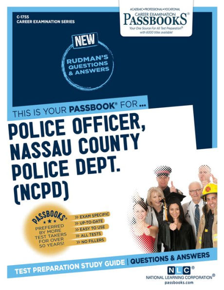 Police Officer, Nassau County Police Dept. (NCPD) (C-1755): Passbooks Study Guide