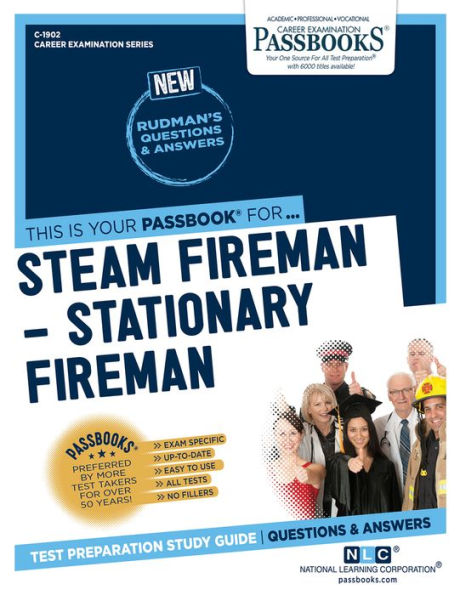 Steam Fireman-Stationary Fireman (C-1902): Passbooks Study Guide