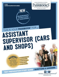 Title: Assistant Supervisor (Cars and Shops) (C-1975): Passbooks Study Guide, Author: National Learning Corporation