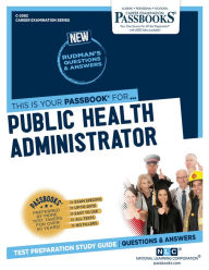 Title: Public Health Administrator (C-2082): Passbooks Study Guide, Author: National Learning Corporation