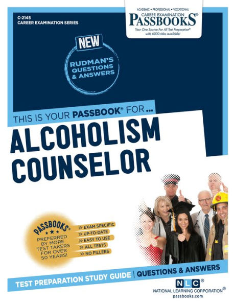 Alcoholism Counselor (C-2145): Passbooks Study Guide
