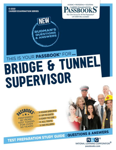 Bridge & Tunnel Supervisor (C-2222): Passbooks Study Guide