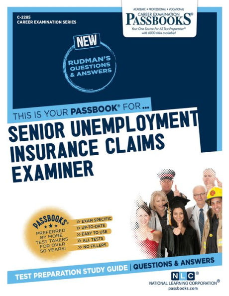 Senior Unemployment Insurance Claims Examiner (C-2285): Passbooks Study Guide