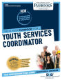 Youth Services Coordinator (C-2324): Passbooks Study Guide