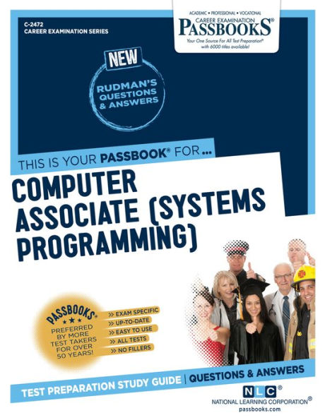 Computer Associate (Systems Programming) (C-2472): Passbooks Study Guide