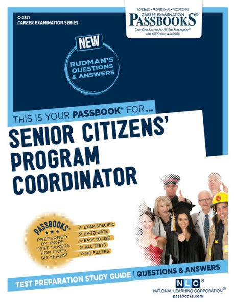 Senior Citizens' Program Coordinator (C-2811): Passbooks Study Guide