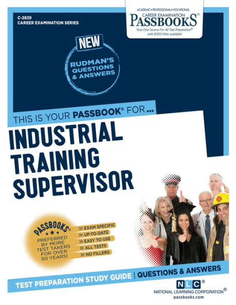 Industrial Training Supervisor (C-2839): Passbooks Study Guide