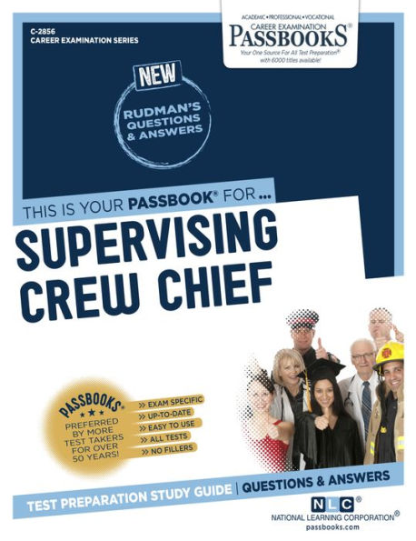 Supervising Crew Chief (C-2856): Passbooks Study Guide