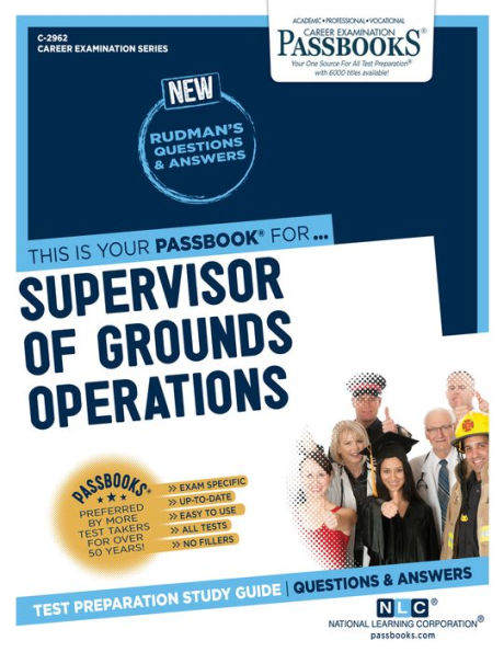 Supervisor of Grounds Operations (C-2962): Passbooks Study Guide