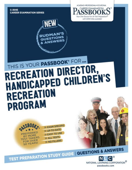 Recreation Director, Handicapped Children's Recreation Program (C-3095): Passbooks Study Guide