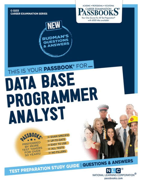 Data Base Programmer Analyst (C-3233): Passbooks Study Guide