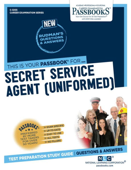 Secret Service Agent (Uniformed) (C-3255): Passbooks Study Guide