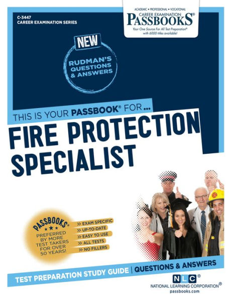 Fire Protection Specialist (C-3447): Passbooks Study Guide