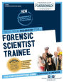 Forensic Scientist Trainee (C-3448): Passbooks Study Guide