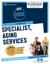 Title: Specialist, Aging Services (C-3565): Passbooks Study Guide, Author: National Learning Corporation