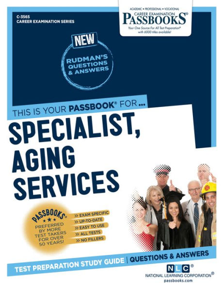 Specialist, Aging Services (C-3565): Passbooks Study Guide