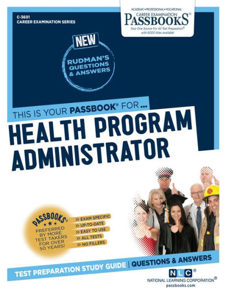 Health Program Administrator (C-3601): Passbooks Study Guide