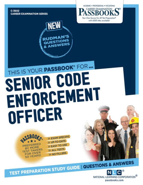 Senior Code Enforcement Officer (C-3602): Passbooks Study Guide