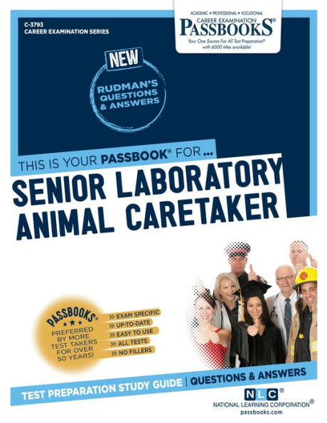 Senior Laboratory Animal Caretaker (C-3793): Passbooks Study Guide