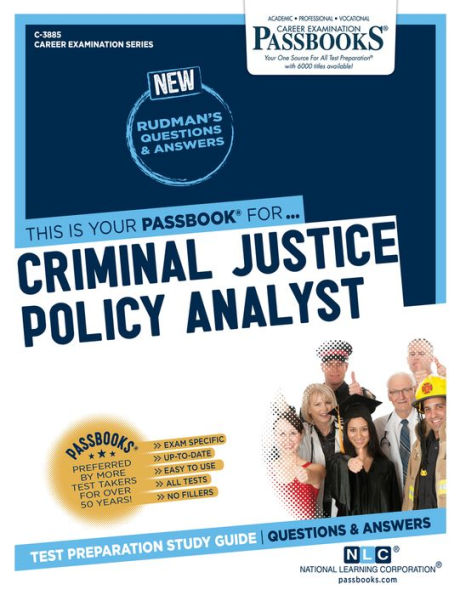 Criminal Justice Policy Analyst (C-3885): Passbooks Study Guide