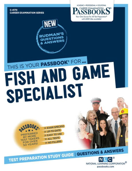 Fish and Game Specialist (C-4170): Passbooks Study Guide