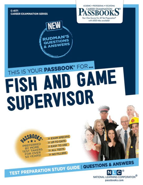 Fish and Game Supervisor (C-4171): Passbooks Study Guide