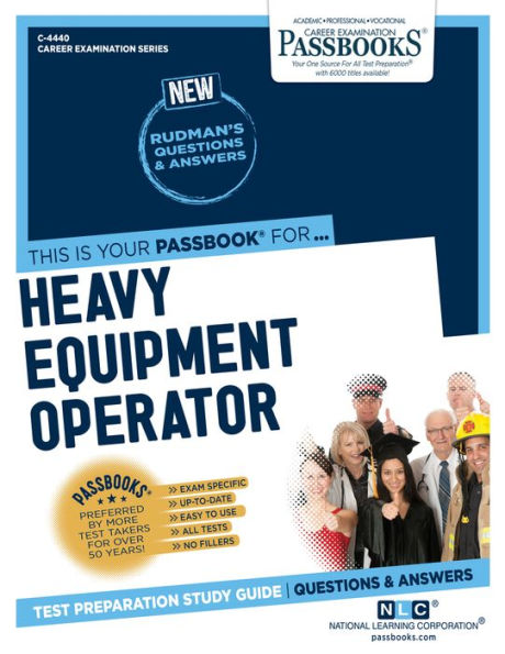 Heavy Equipment Operator (C-4440): Passbooks Study Guide